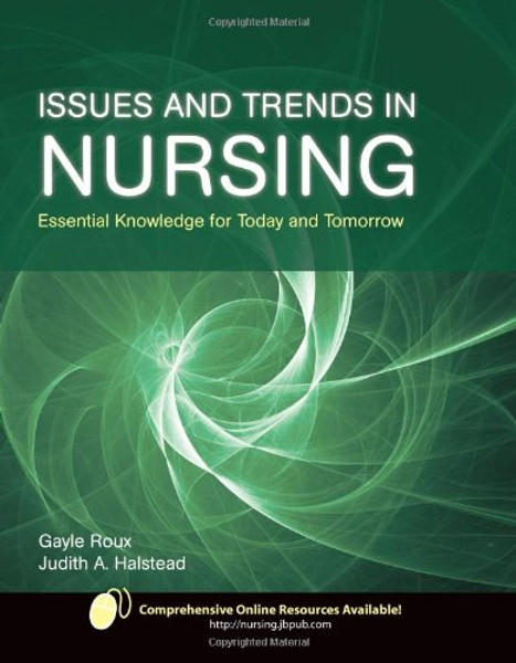 Issues and Trends in Nursing: Essential Knowledge for Today and Tomorrow