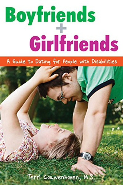 Boyfriends & Girlfriends: A Guide to Dating for People with Disabilities