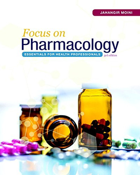 Focus on Pharmacology: Essentials for Health Professionals (3rd Edition)