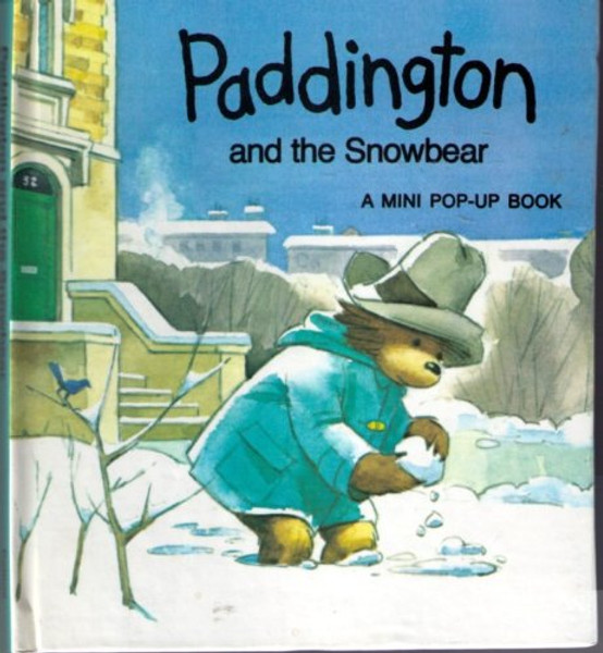 Paddington and the Snowbear: Pop-up Book (A mini pop-up book)