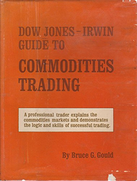 Dow Jones-Irwin Guide to Commodities Trading