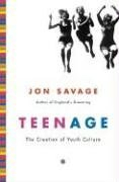 Teenage: The Creation of Youth Culture