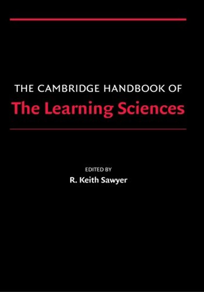 The Cambridge Handbook of the Learning Sciences (Cambridge Handbooks in Psychology)