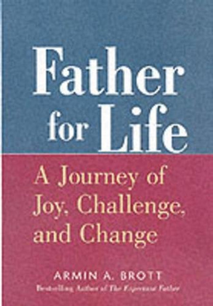 Father for Life: A Journey of Joy, Challenge, and Change (New Father)