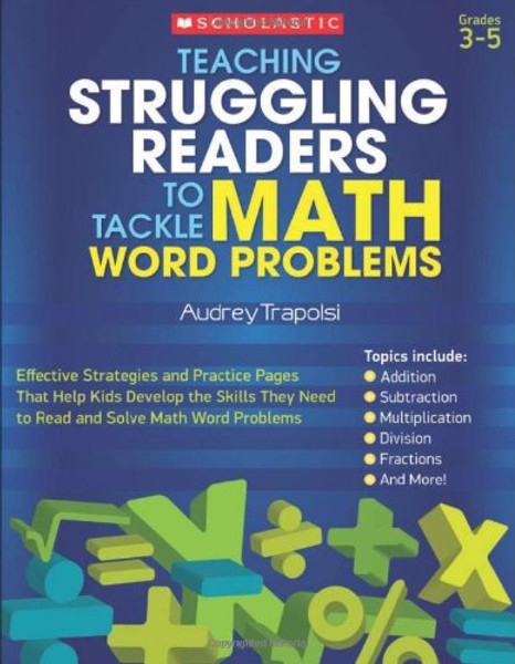 Teaching Struggling Readers to Tackle Math Word Problems, Grades 3-5 (Teaching Resources)