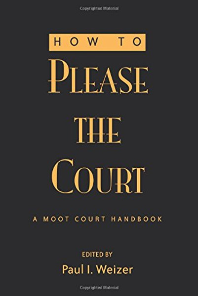How to Please the Court (Teaching Texts in Law and Politics)