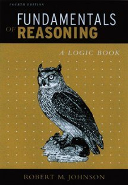 Fundamentals of Reasoning: A Logic Book