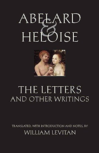 Abelard and Heloise: The Letters and Other Writings (Hackett Classics)