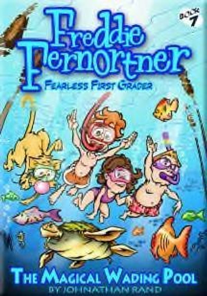 7: The Magical Wading Pool (Freddie Fernortner, Fearless First Grader)