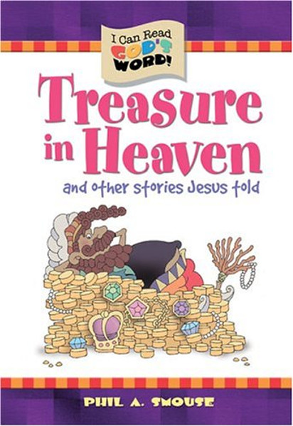 Treasures in Heaven and Other Stories Jesus Told (I Can Read God's Word)