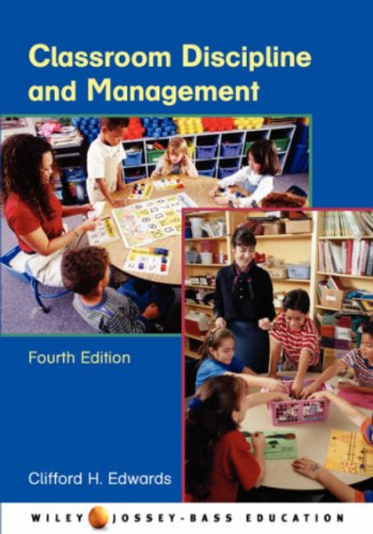 Classroom Discipline and Management (Wiley/Jossey-Bass Education)