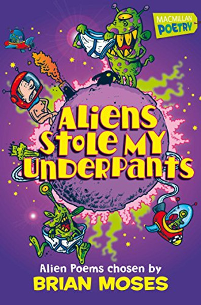 Aliens Stole My Underpants: Alien Poems