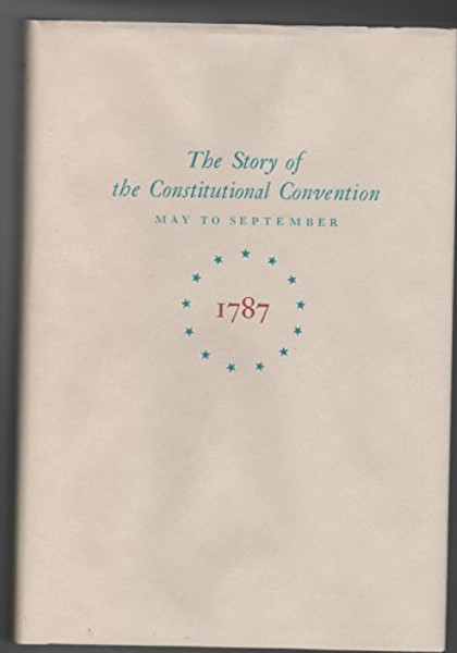 Miracle at Philadelphia: The Story of the Constitutional Convention, May to September 1787