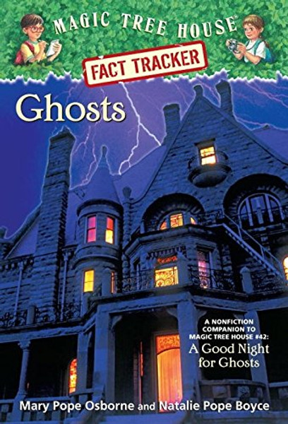 Ghosts: A Nonfiction Companion to Magic Tree House Merlin Mission #14: A Good Night for Ghosts