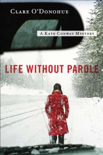 Life Without Parole: A Kate Conway Mystery