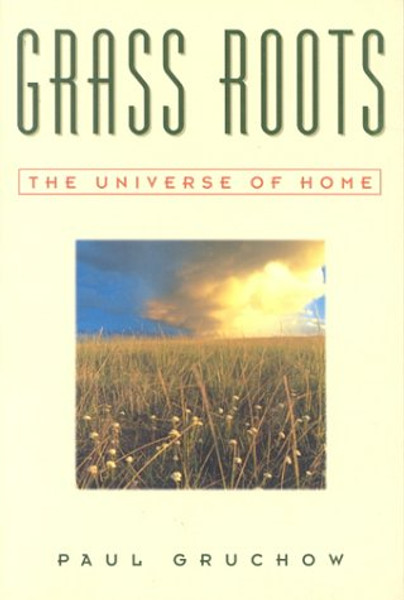 Grass Roots: The Universe of Home (The World As Home)