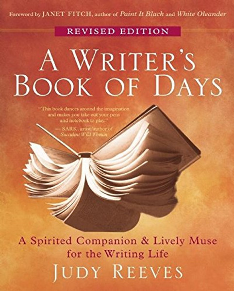 A Writer's Book of Days: A Spirited Companion and Lively Muse for the Writing Life