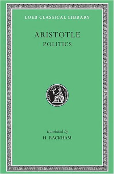 Aristotle: Politics (Loeb Classical Library No. 264)