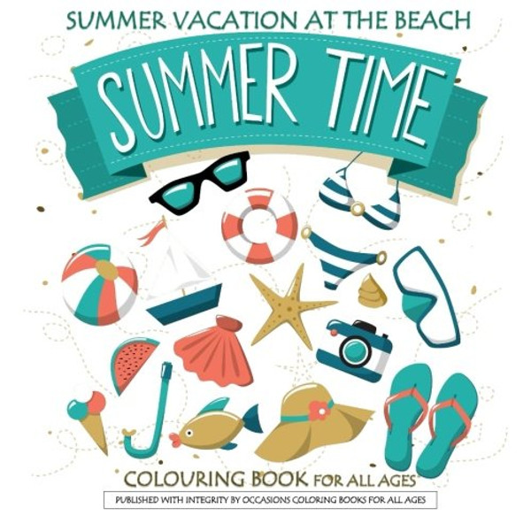 Summer Time Summer Vacation at the Beach Colouring Book for All Ages: Mother's Day Gifts from Daughter in al; Mothers Day Gifts from Son in al; ... of; easter basket stuffers for boys in al