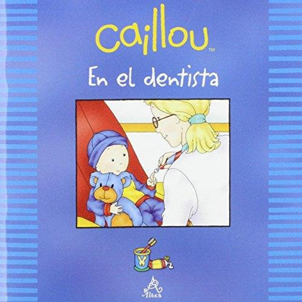 Caillou en el dentista (Spanish Edition)