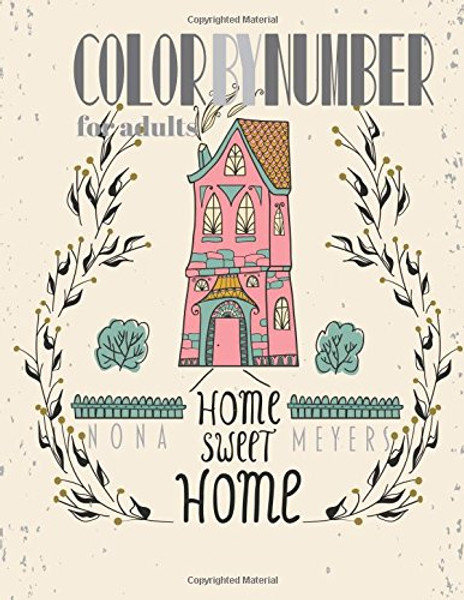 Color By Number For Adults: Home Sweet Home