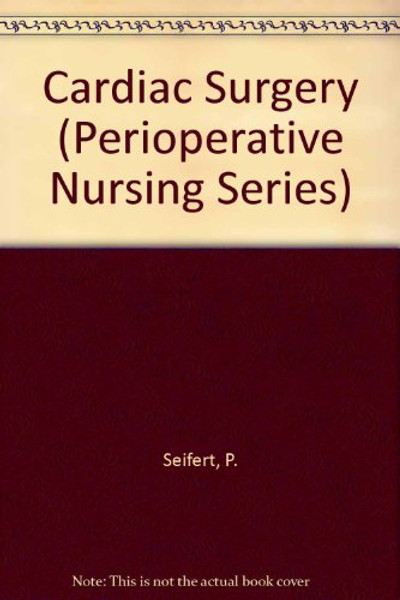 Cardiac Surgery (Mosby's Perioperative Nursing)