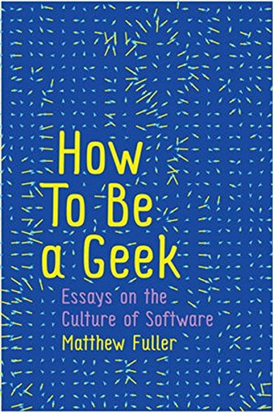 How To Be a Geek: Essays on the Culture of Software