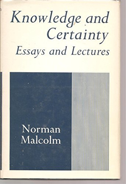 Knowledge and Certainty: Essays and Lectures