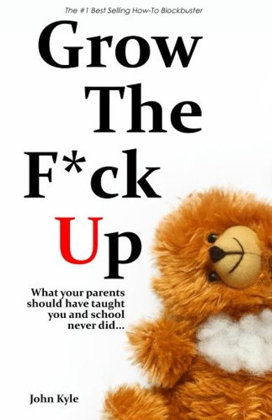 Grow the F*ck Up - White Elephant & Yankee Swap gift, gag gift for men, birthday gift for him, novelty book, Secret Santa exchange, teenage & young adult how-to, high school & college graduation gift