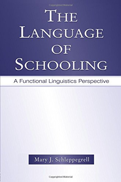 The Language of Schooling: A Functional Linguistics Perspective