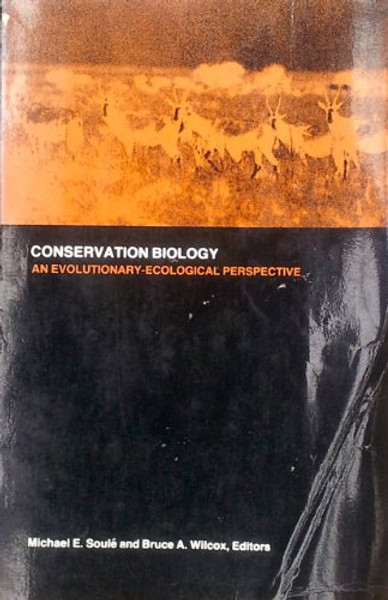 Conservation Biology: An Evolutionary-Ecological Perspective