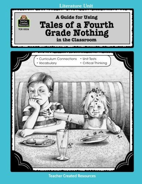 A Guide for Using Tales of a Fourth Grade Nothing in the Classroom (Literature Units)