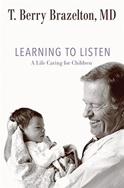 Learning to Listen: A Life Caring for Children (A Merloyd Lawrence Book)