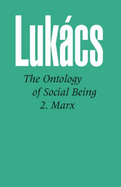002: Ontology of Social Being, Volume 2. Marx