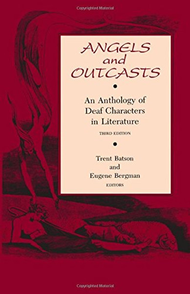 Angels and Outcasts: An Anthology of Deaf Characters in Literature