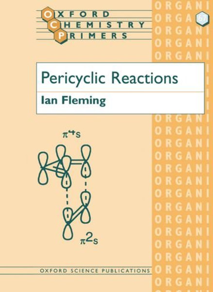Pericyclic Reactions (Oxford Chemistry Primers)
