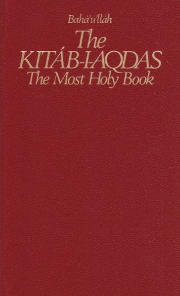 The Kitab-I-Aqdas: The Most Holy Book
