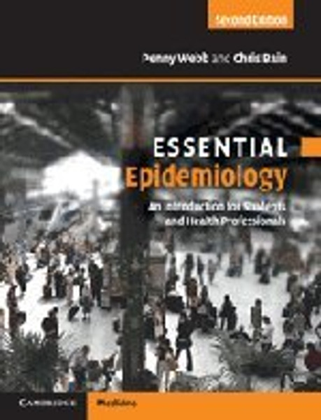 Essential Epidemiology: An Introduction for Students and Health Professionals (Essential Medical Texts for Students and Trainees)