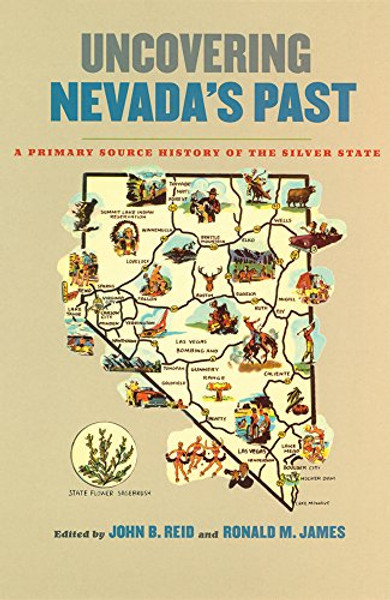 Uncovering Nevada's Past: A Primary Source History of the Silver State (Shepperson Series in Nevada History)