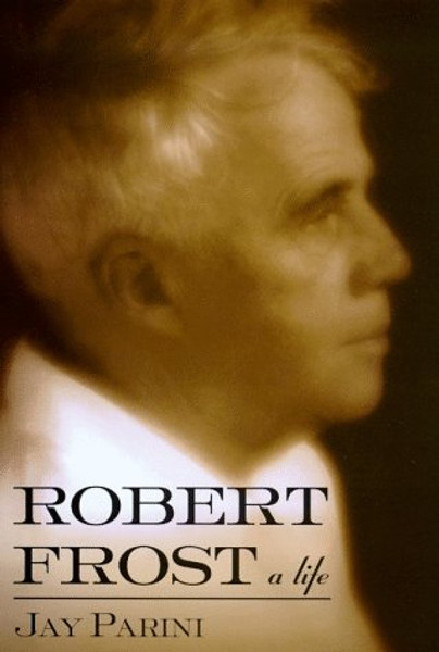 Robert Frost: A Life