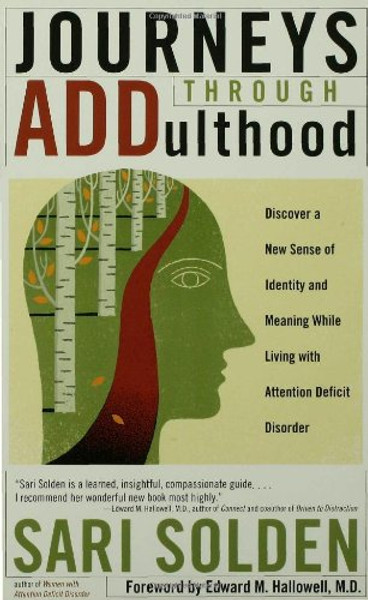 Journeys Through ADDulthood: Discover a New Sense of Identity and Meaning with Attention Deficit Disorder
