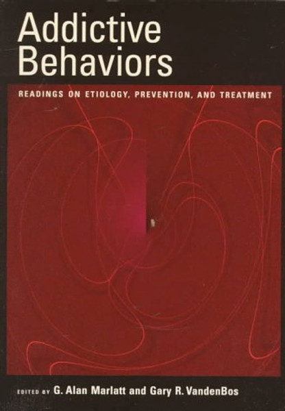 Addictive Behaviors: Readings on Etiology, Prevention, and Treatment