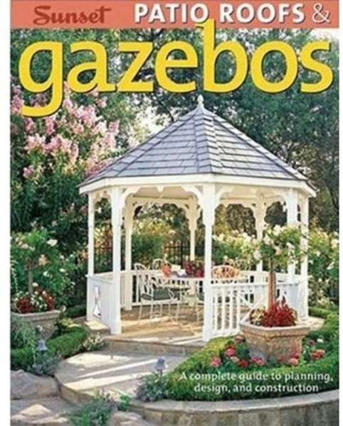 Patio Roofs & Gazebos: A Complete Guide to Planning, Design, and Construction