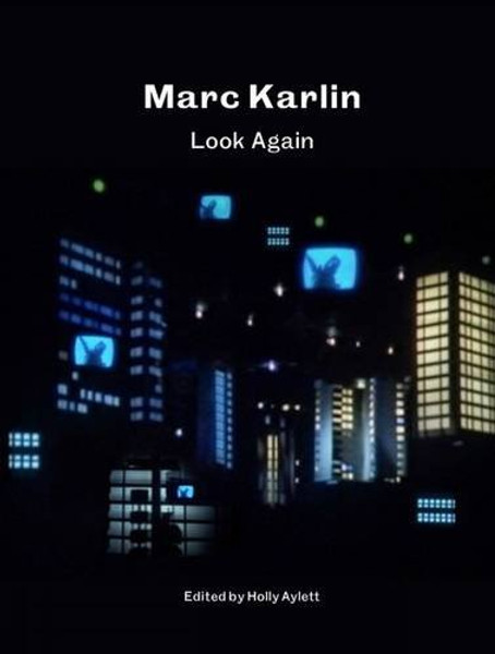 Marc Karlin: Look Again