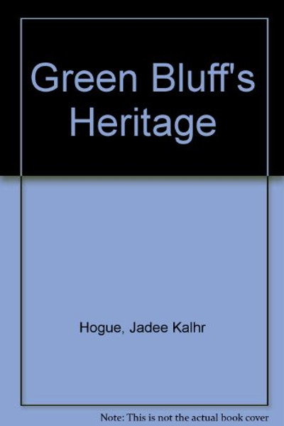 Green Bluff's Heritage