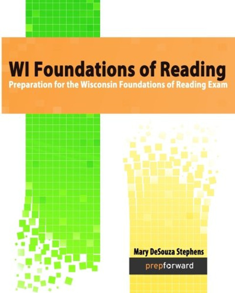 WI Foundations of Reading: Preparation for the Wisconsin Foundations of Reading Exam