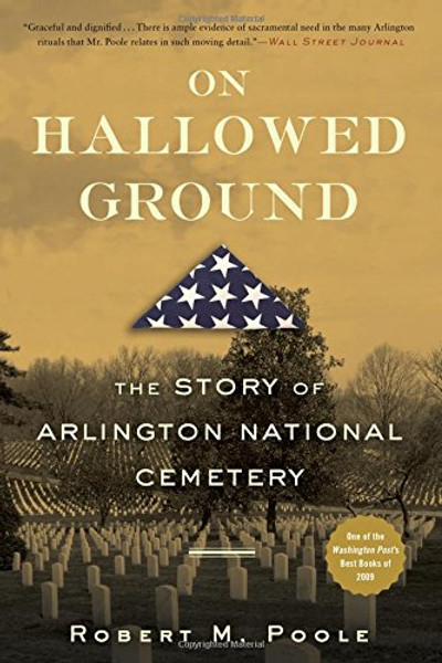 On Hallowed Ground: The Story of Arlington National Cemetery