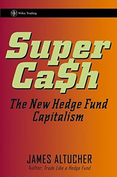 SuperCash: The New Hedge Fund Capitalism