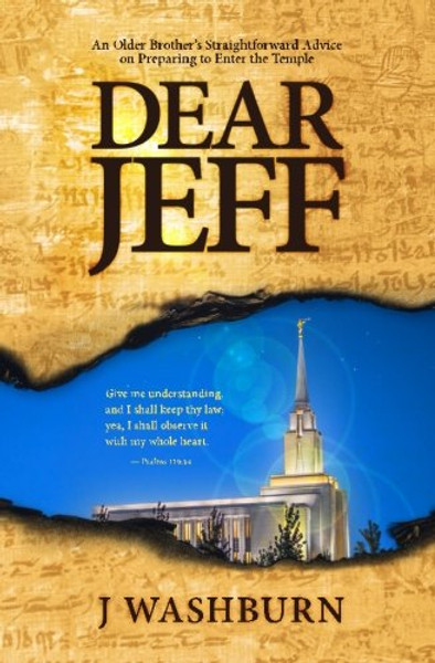 Dear Jeff: Candid Advice from an Older Brother on Preparing to Enter the Temple