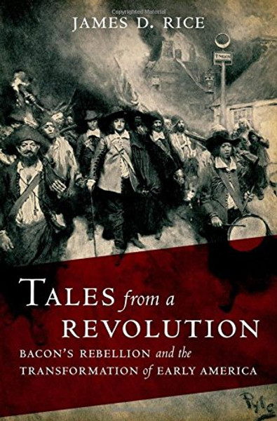 Tales from a Revolution: Bacon's Rebellion and the Transformation of Early America (New Narratives in American History)